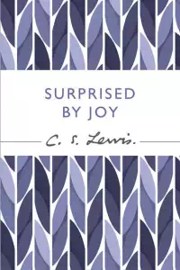 Surprised by Joy - C S Lewis